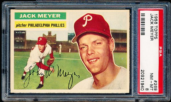 1956 Topps Baseball- #269 Jack Meyer, Phillies- PSA NM-Mt 8