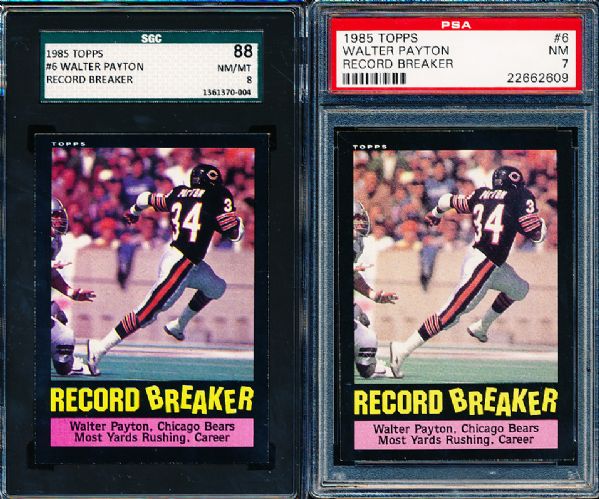 1985 Topps Ftbl. #6 Walter Payton Record Breaker- 2 Diff. Graded Cards