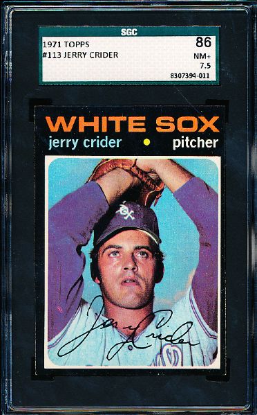 1971 Topps Baseball- #113 Jerry Crider, White Sox- SGC 86 (Nm+ 7.5)