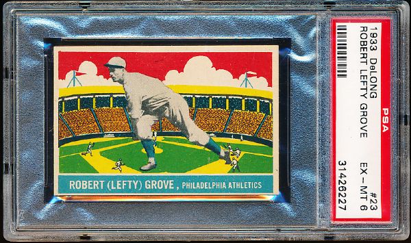 1933 DeLong Baseball- #23 Lefty Grove, Phila A’s- PSA Ex-Mt 6