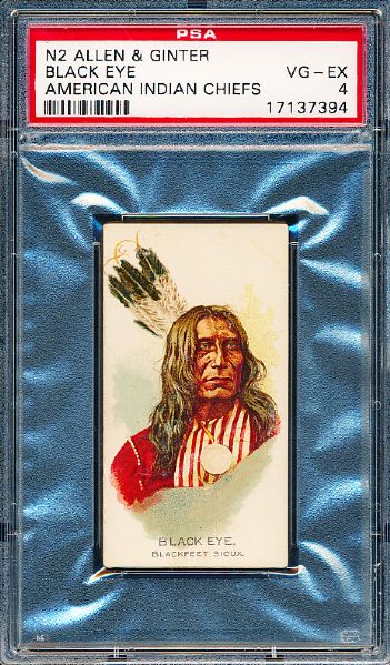 1888 N2 Allen & Ginter Indian Chiefs- Black Eye, Blackfeet Sioux- PSA Vg-Ex 4 