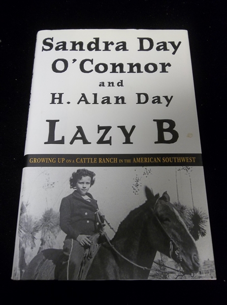 2002 Lazy B: Growing Up On a Cattle Ranch in the American Southwest by Sandra Day O’Conner & H. Alan Day- Signed by Both Authors- SGC Certified