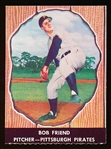 1958 Hires Baseball- No Tab- #24 Bob Friend, Pirates