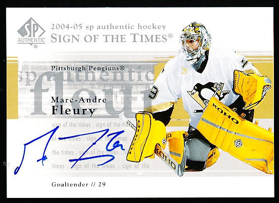 2004-05 SP Authentic Hockey- “Sign of the Times”- #ST-FL Marc-Andre Fleury, Penguins