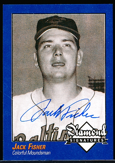2009 Philadelphia A’s Historical Society “Diamond Signatures” Bsbl.- Jack Fisher, Orioles- set #87/125.