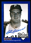 2009 Philadelphia A’s Historical Society “Diamond Signatures” Bsbl.- Bob Friend, Pirates- set #87/125.