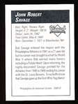 2009 Philadelphia A’s Historical Society “Diamond Signatures” Bsbl.- Bob Savage, A’s- set #87/125.