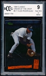 1994 Classic BB- Cream of the Crop #C11 Alex Rodriguez- BCCG 9 (Near Mint or Better)