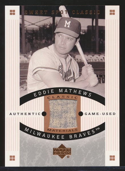 2005 Sweet Spot Classic Bb- “Classic Materials”- #CM-EM Eddie Mathews, Milwaukee Braves