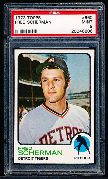 1973 Topps Baseball-Hi#- #660 Fred Scherman, Tigers- PSA Mint 9