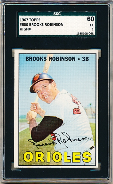 1967 Topps Baseball- #600 Brooks Robinson, Orioles- Hi#- SGC 60 (Ex 5)