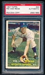 1957 Topps Bb Autographed Card- #30 Pee Wee Reese, Dodgers- PSA/ DNA Certified & Encapsulated “Authentic”