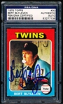 Autographed 1975 Topps Baseball- #30 Bert Blyleven, Twins- PSA/ DNA Certified & Encapsulated