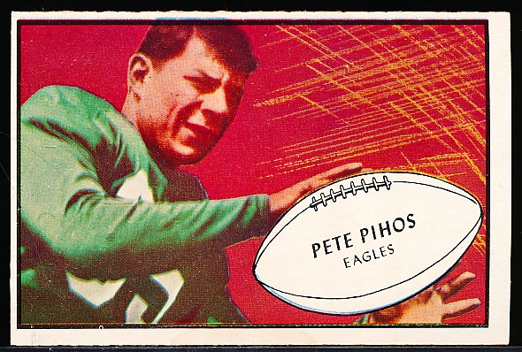 1953 Bowman Fb- #73 Pete Pihos, Eagles