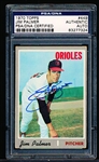 Autographed 1970 Topps Baseball- #449 Jim Palmer- PSA/DNA Certified & Encapsulated