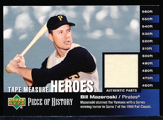 2002 UD Piece of History Bb- “Tape Measure Heroes Materials”- #TM-BM Bill Mazeroski, Pirates