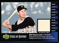 2002 UD Piece of History Bb- “Tape Measure Heroes Materials”- #TM-BM Bill Mazeroski, Pirates