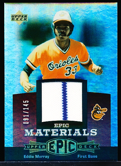 2006 Upper Deck Epic Bb- “Epic Materials”- #EM-EM2 Eddie Murray, Orioles- #91/145