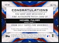 2017 Topps Fire Bb- “Autograph Patch” Insert- #FAP-MF Michael Fulmer, Tigers- #10/25 Made!