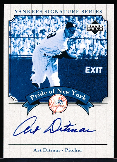 2003 Upper Deck Yankees Signature Series “Pride of New York Autographs” #PN-DI Art Ditmar