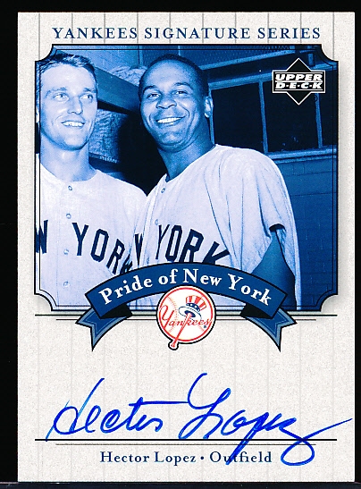 2003 Upper Deck Yankees Signature Series “Pride of New York Autographs” #PN-HL Hector Lopez
