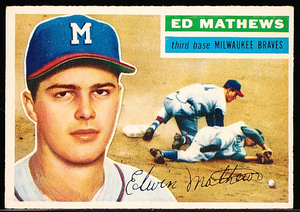 1956 Topps Baseball- #107 Eddie Mathews, Braves- Gray Back
