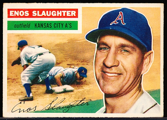 1956 Topps Baseball- #109 Enos Slaughter, KC A’s- Gray Back