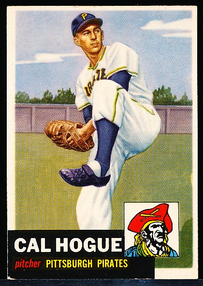 1953 Topps Bb- #238 Cal Hogue, Pirates- Hi#