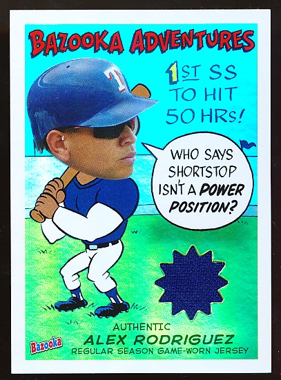 2004 Bazooka Bb- “Bazooka Adventures Parallel 25 Relics”- #BA-AR1 Alex Rodriguez, Rangers- #22/25 Made! 