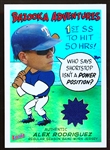 2004 Bazooka Bb- “Bazooka Adventures Parallel 25 Relics”- #BA-AR1 Alex Rodriguez, Rangers- #22/25 Made! 