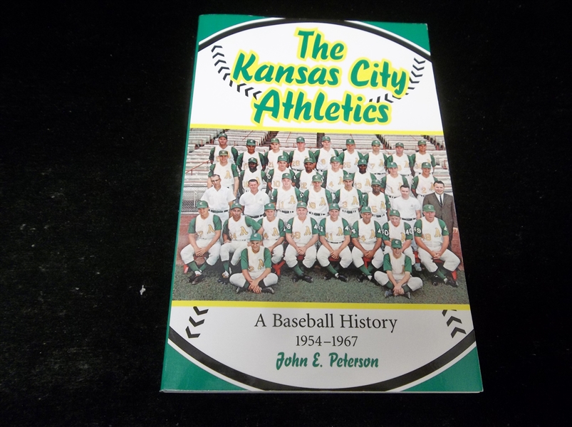 2003 The Kansas City Athletics: A Baseball History 1954-1967, by John E. Peterson