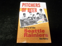 2011 Pitchers of Beer: The Story of the Seattle Rainiers, by Dan Raley