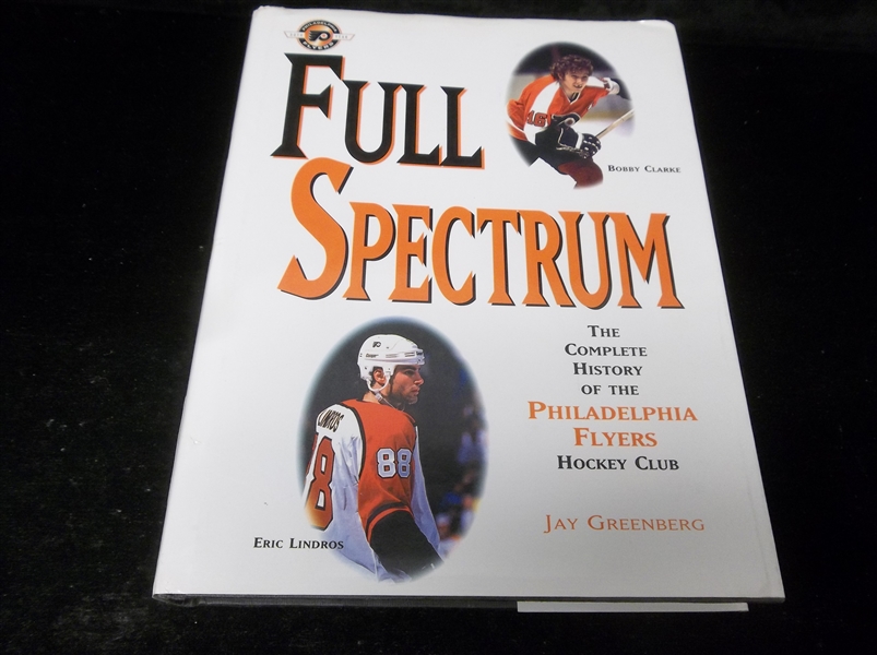 1997 Full Spectrum: The Complete History of the Philadelphia Flyers Hockey Club by Jay Greenberg
