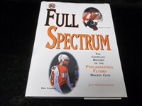 1997 Full Spectrum: The Complete History of the Philadelphia Flyers Hockey Club by Jay Greenberg