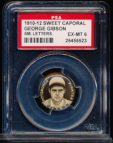 1910-12 Sweet Caporal Baseball Pin- George Gibson, Pirates- Small Letter version- PSA Ex-MT 6