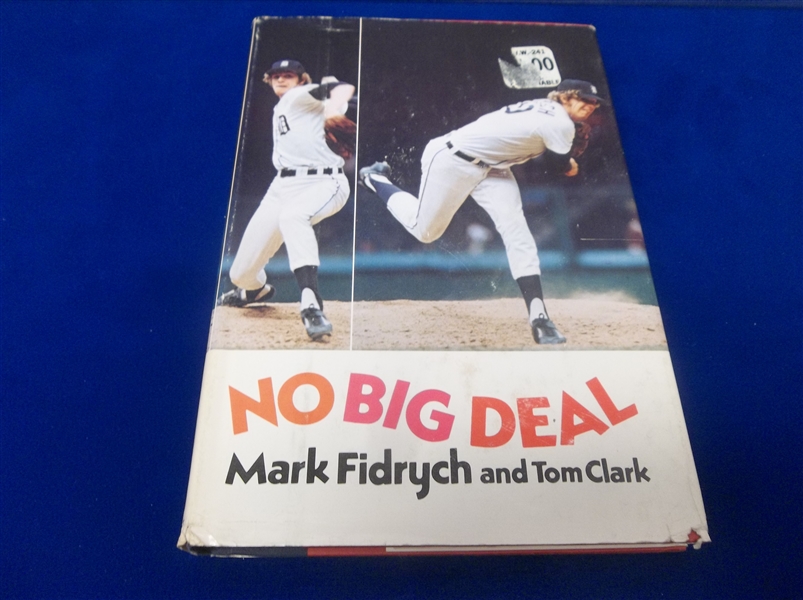 Lot Detail - 1977 No Big Deal, by Mark Fidrych and Tom Clark- Hardcover ...