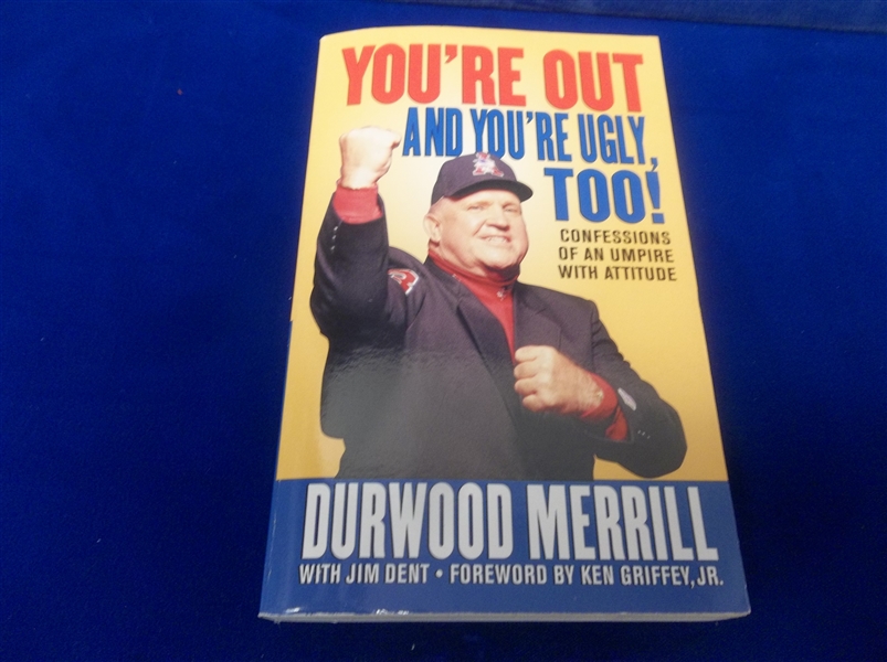 Autographed 1998 You’re Out- And You’re Ugly, Too!, by Durwood Merrill with Jim Dent- Signed by Merrill