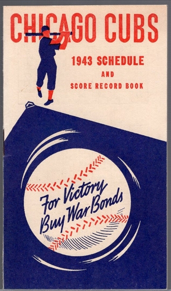 1943 Chicago Cubs- Schedule Booklet- “For Victory Buy War Bonds”(front)