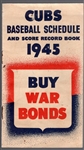 1945 Chicago Cubs- Schedule Booket- “Buy War Bonds” front