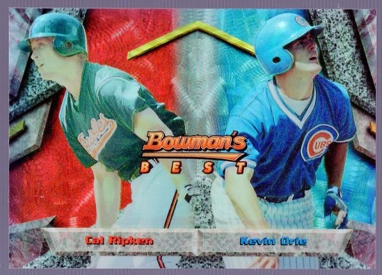 1994 Bowman’s Best Bsbl. “Refractor” #94 Cal Ripken, Jr./ K. Orie