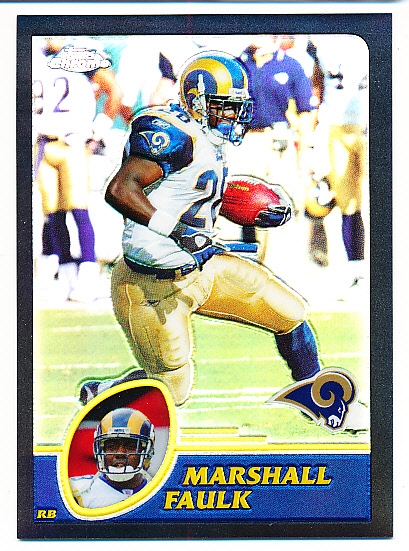 2003 Topps Chrome Ftbl.- “Refractor"- #136 Marshall Faulk, Rams- #30/599