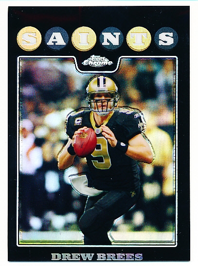 2008 Topps Chrome Ftbl.- “Refractor"- #TC1 Drew Brees, Saints