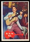 1956 Topps “Elvis Presley (R710-1)- #1 Go, Go, Go, Elvis