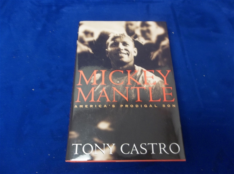 2002 Mickey Mantle: Americas Prodigal Son by Tony Castro