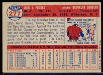 1957 Topps Baseball- #277 John J. Podres, Brooklyn- Semi Hi#